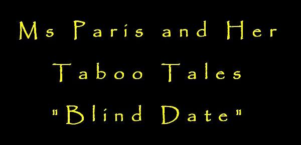  Ms Paris and Her Taboo Tales "Blind Date"